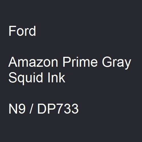 Ford, Amazon Prime Gray Squid Ink, N9 / DP733.